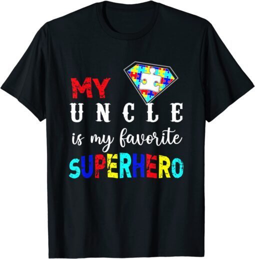 Autism Awareness My Uncle Is My Favorite Superhero Tee Shirt