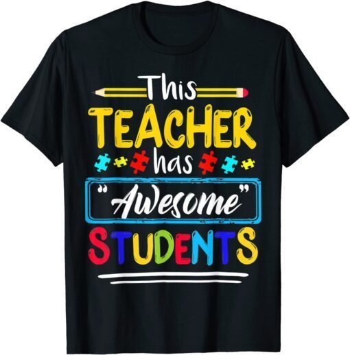 Autism Awareness THIS Teacher HAS AWESOME STUDENTS Puzzle Tee Shirt