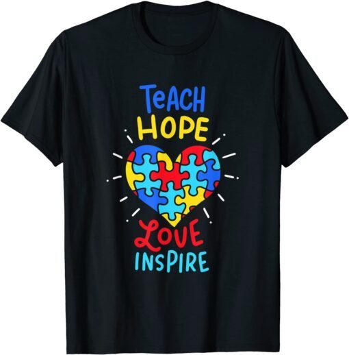 Autism Awareness Teach Love Hope Inspire Special Ed Teacher Tee Shirt