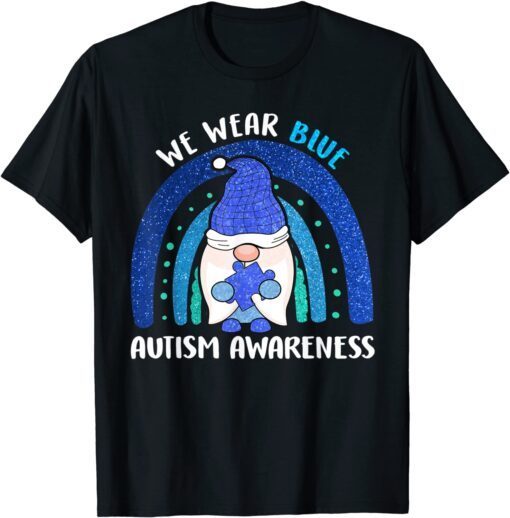 Autism Awareness We Wear Blue Rainbow Gnome Tee Shirt