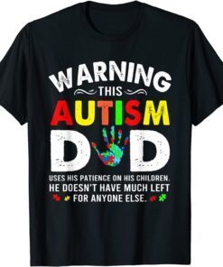 Autism Dad Uses Patience On His Children Autism Awareness T-Shirt