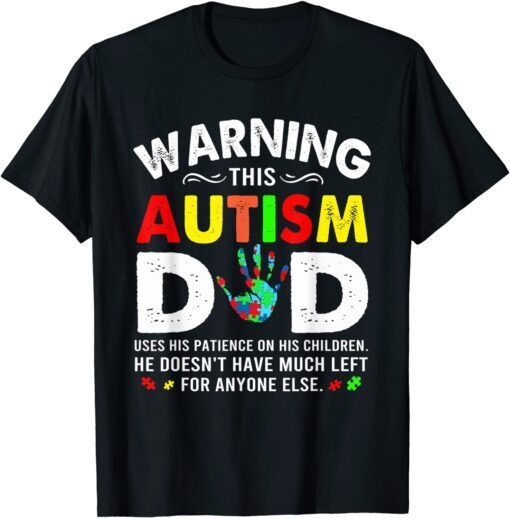 Autism Dad Uses Patience On His Children Autism Awareness T-Shirt