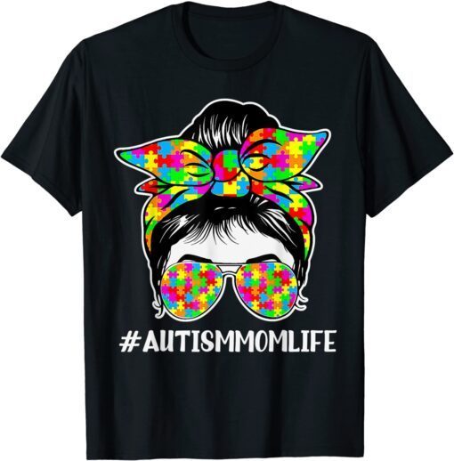 Autism Mom Life Messy Bun Sunglasses Bandana Mother s Day Tee Shirt