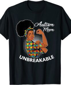 Autism Mom Unbreakable Black Woman Autism Awareness Tee Shirt