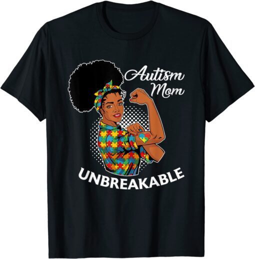 Autism Mom Unbreakable Black Woman Autism Awareness Tee Shirt