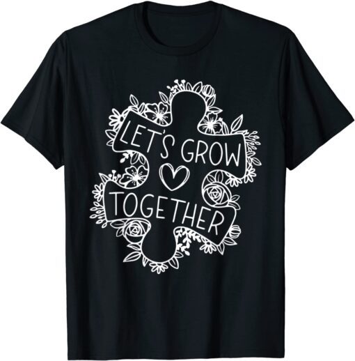 Autism Puzzle Let's Grow Together Autism Awareness Month T-Shirt