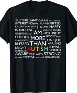 Autism Shirt I Am More Than Autism Tee Shirt