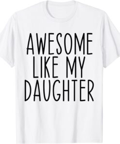 Awesome Like My Daughter Father's Day Vintage Tee Shirt