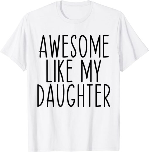 Awesome Like My Daughter Father's Day Vintage Tee Shirt