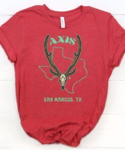 Axis San Marcos. TX Shirt