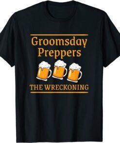 Bachelor Friends Groomsday The Wreckoning T-Shirt