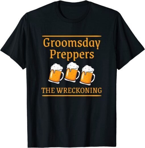 Bachelor Friends Groomsday The Wreckoning T-Shirt