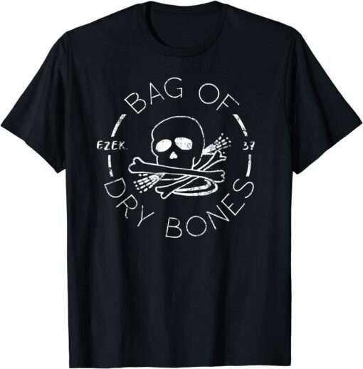 Bag Of Bones Ezekiel 37 Christian Faith Scripture Reformed Tee Shirt