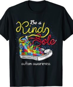 Be A Kind Sole Autism Awareness Puzzle Shoes Be Kind Tee Shirt