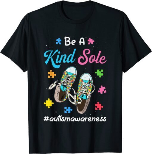 Be A Kind Sole Autism Boy Girl Puzzle Shoes Autism Awareness Tee Shirt