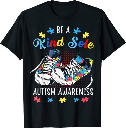 Be A Kind Sole Rainbow Trendy Puzzle Shoes Autism Awareness T-Shirt