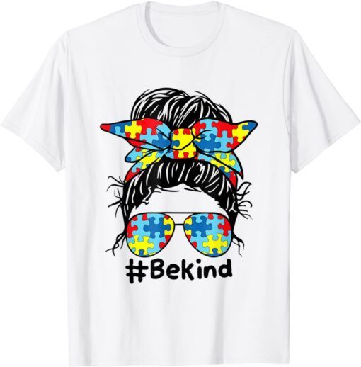 Be Kind Autism Awareness Messy Bun Puzzle Mother's Day Tee Shirt