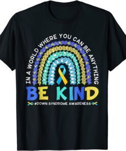 Be Kind Down Syndrome Awareness, Blue &Yellow Rainbow Tee T-Shirt