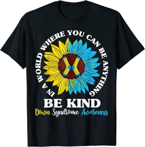 Be Kind Down Syndrome Awareness T21 Sunflower Socks Tee Shirt