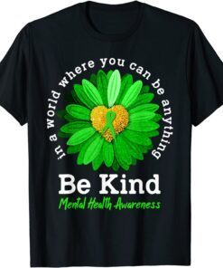 Be Kind Green Ribbon Sunflower Mental Health Awareness Tee Shirt