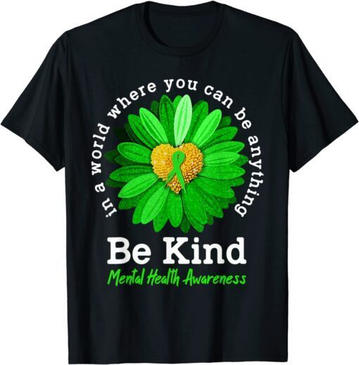 Be Kind Green Ribbon Sunflower Mental Health Awareness Tee Shirt