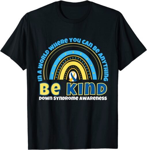 Be Kind World Down Syndrome Day Awareness T-Shirt