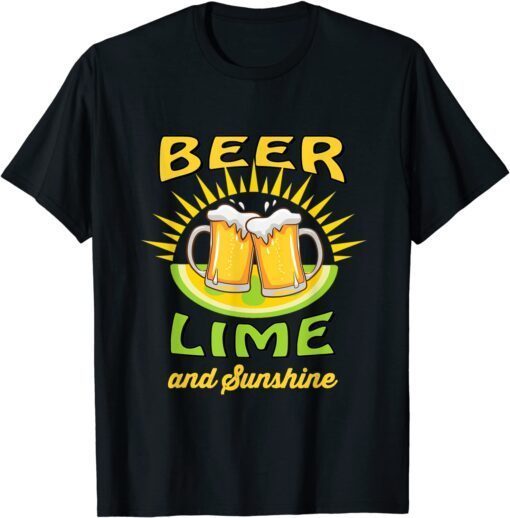 Beer Lime And Sunshine - Beer Lover Tee Shirt