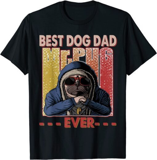 Best Dog Dad Ever Dog Daddy Lover Father's Day Tee Shirt