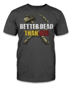 Better Dead Than Red 2022 Tee Shirt