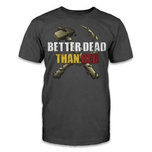 Better Dead Than Red 2022 Tee Shirt