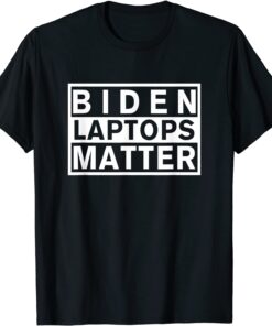 Biden Laptops Matter Anti Biden Republicans Tee Shirt