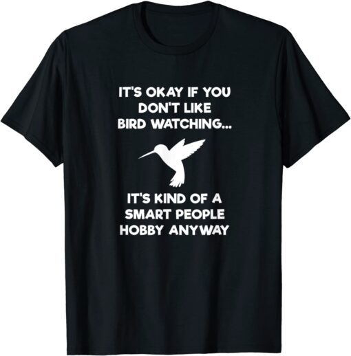 Bird Watching Funny Bird Watcher Smart People Tee Shirt