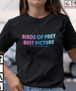 Birds of Prey Best Picture for Your Consideration Tee Shirt