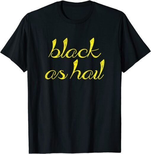 Black As Hail michigan Tee Shirt