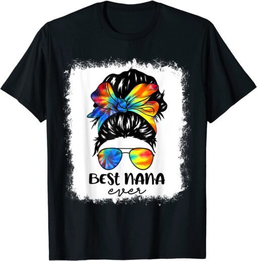 Bleach Best Nana Ever Tie Dye Messy Bun Hair Mother's Day Tee Shirt