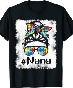 Bleached Autism Awareness Messy Bun Nana Support Autistic Tee Shirt