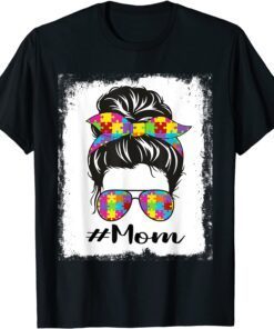 Bleached Autism Mom Messy Bun Autism Awareness Support Tee Shirt