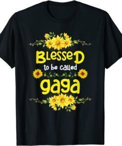 Blessed To Be Called Gaga Mothers Day Sunflower Gaga Tee Shirt