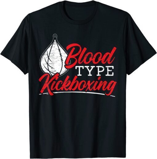 Blood Type Kickboxing Kickboxer Combat Fighting MMA Tee Shirt