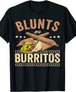 Blunts And Burritos Mexican Food, Weed Smoker Stoner Tee Shirt