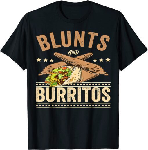 Blunts And Burritos Mexican Food, Weed Smoker Stoner Tee Shirt