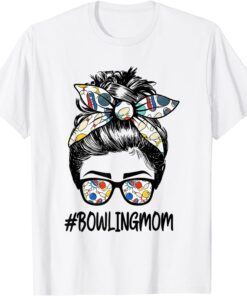 Bowling Mom Life Mothers Day Messy Bun Glasses Bandana Tee Shirt