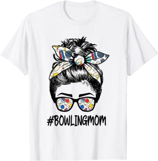 Bowling Mom Life Mothers Day Messy Bun Glasses Bandana Tee Shirt