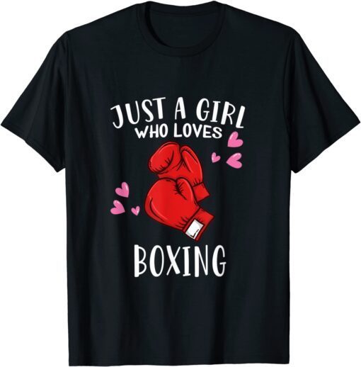 Boxer Boxing Lover Just A Girl Who Loves Boxing Tee Shirt