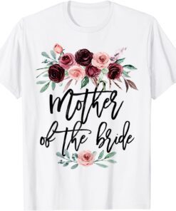 Bridal Shower Wedding for Bride Mom Mother of the Bride Tee Shirt