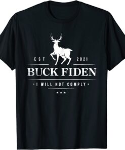 Buck Fiden I Will Not Comply Deer Tee Shirt