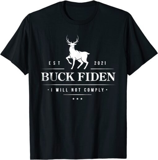 Buck Fiden I Will Not Comply Deer Tee Shirt