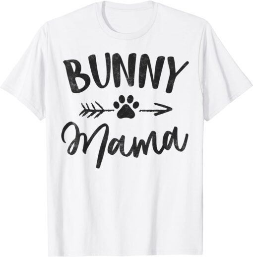 Bunny Mama Animal Lovers Pet Owner Rabbit Mom Tee Shirt