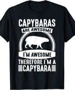 Capybaras Are Awesome I'm A Capybara Cute Animal Art Fun Tee Shirt