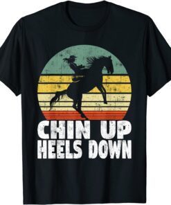 Chin Up Heels Down Horse Riding Equestrian Horse Rider T-Shirt